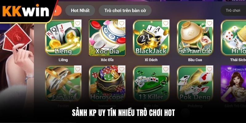 Sảnh KP uy tín nhiều trò chơi hot