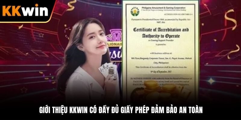 Giới thiệu KKWIN có đầy đủ giấy phép đảm bảo an toàn