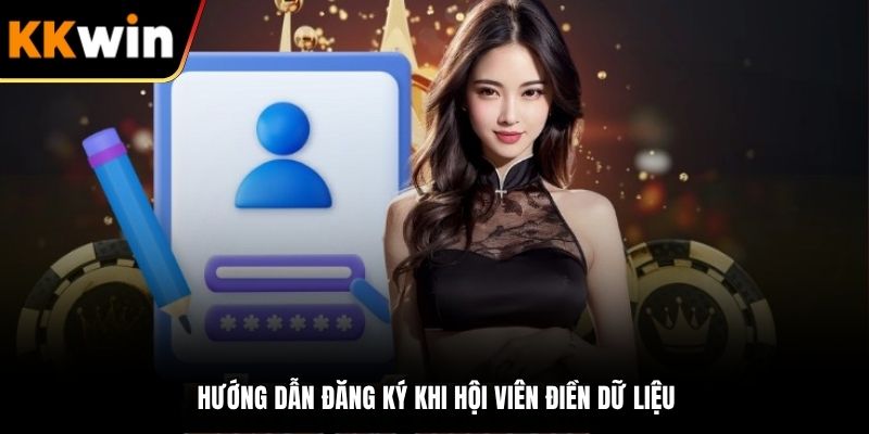 Hướng dẫn đăng ký khi hội viên điền dữ liệu