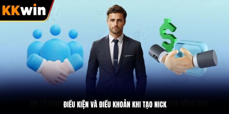 Điều kiện và điều khoản khi tạo nick