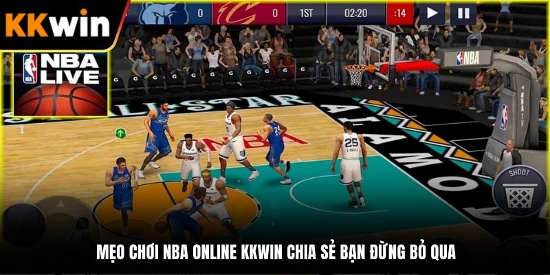Mẹo chơi NBA online KKWIN chia sẻ bạn đừng bỏ qua
