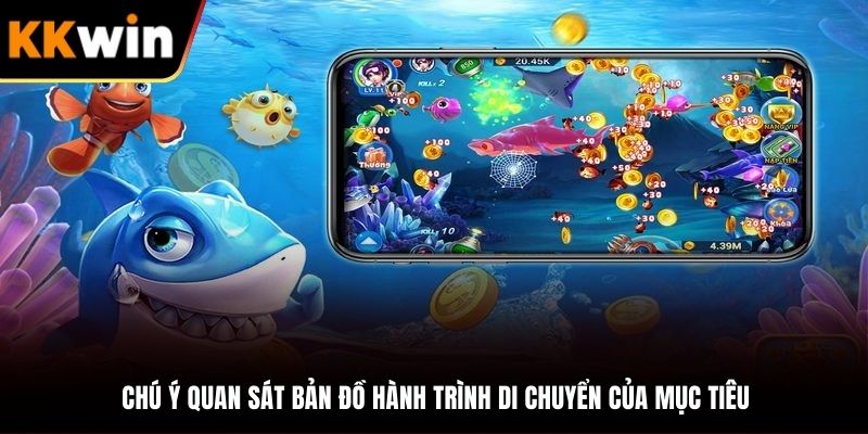 Quan sát bản đồ là mẹo chơi Bắn cá Jackpot dễ thắng