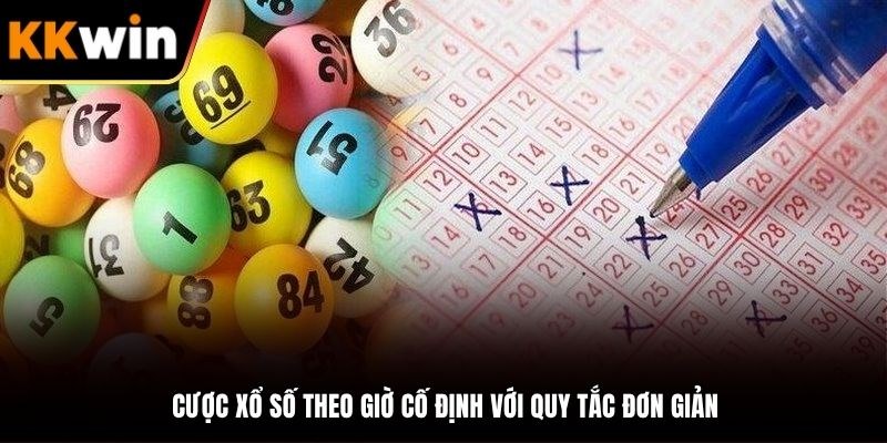 Vào tiền giờ cố định khi đầu tư xổ số Kkwin